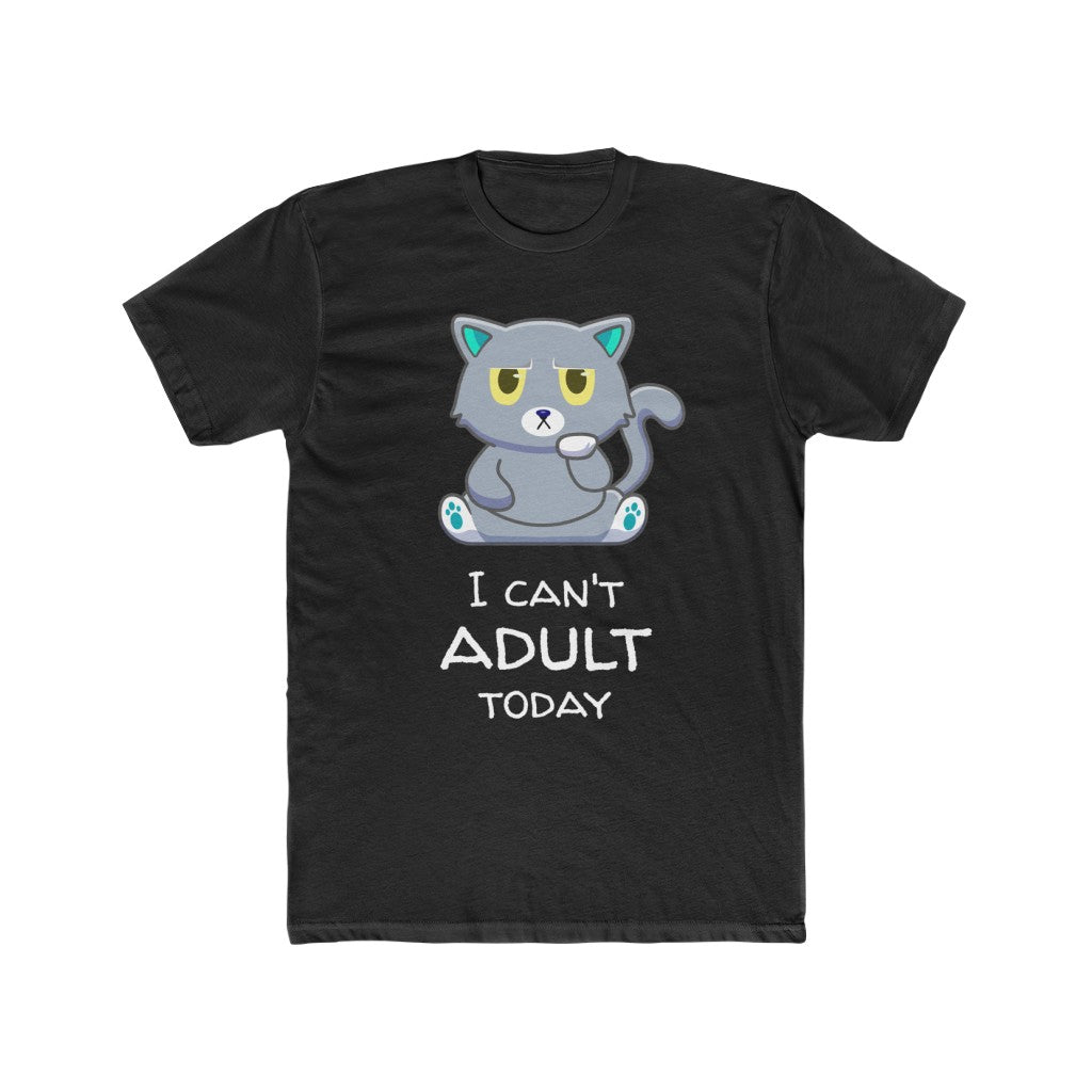Can't Adult Today Cat T-Shirt