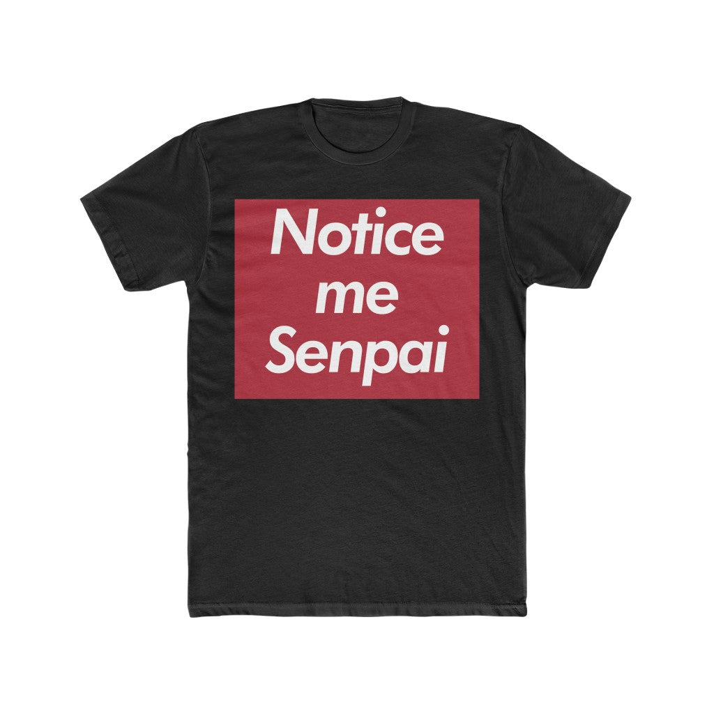 Notice Me Senpai T-Shirt